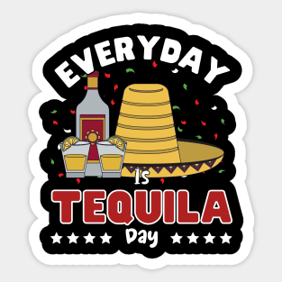 Everyday is Tequila day Sticker